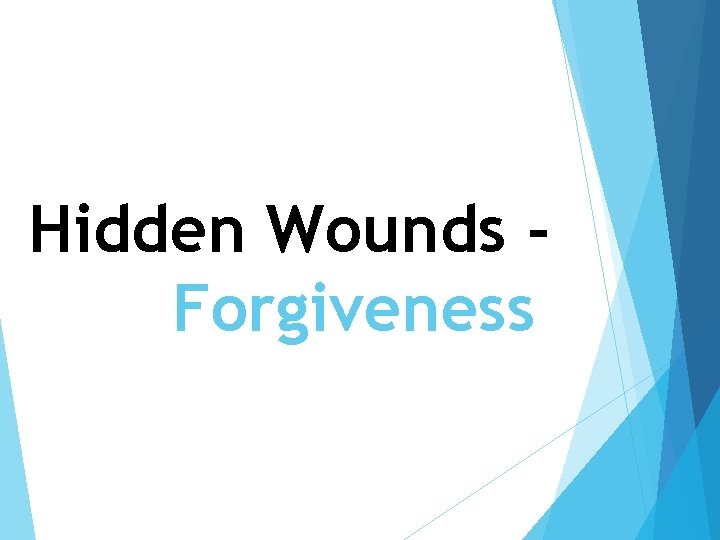 Hidden Wounds Forgiveness 