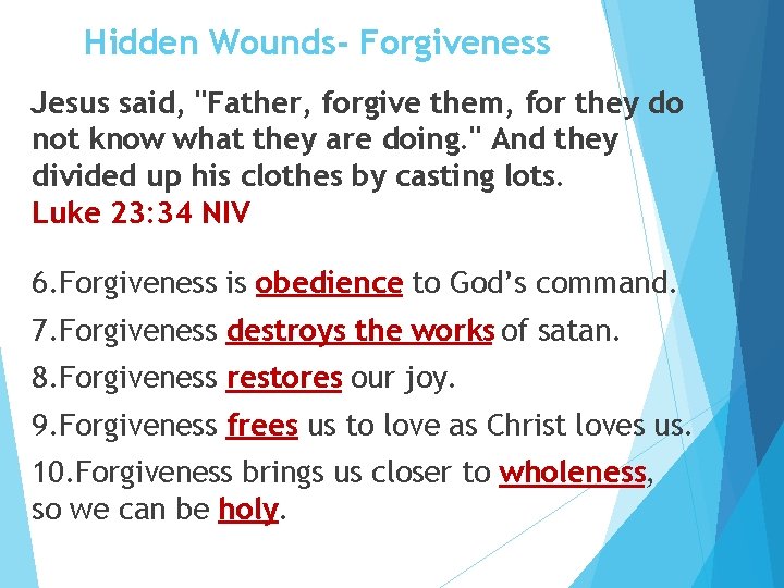 Hidden Wounds- Forgiveness Jesus said, "Father, forgive them, for they do not know what