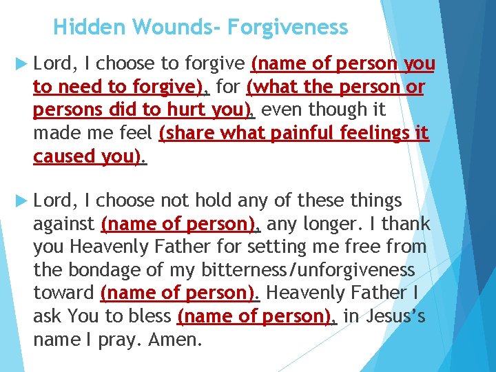 Hidden Wounds- Forgiveness Lord, I choose to forgive (name of person you to need