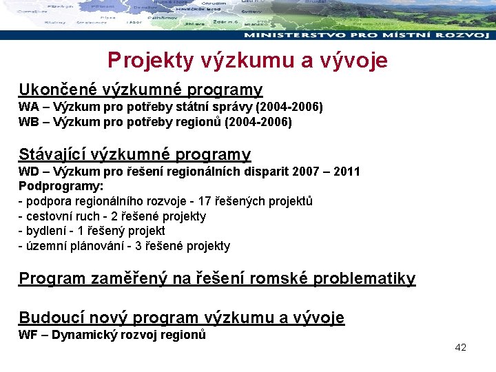 Projekty výzkumu a vývoje Ukončené výzkumné programy WA – Výzkum pro potřeby státní správy