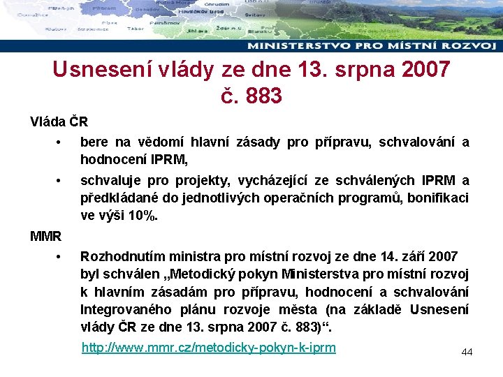 Usnesení vlády ze dne 13. srpna 2007 č. 883 Vláda ČR • bere na