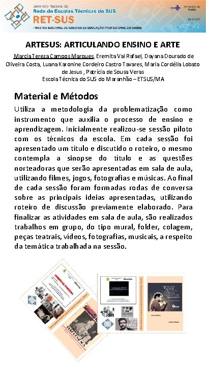 ARTESUS: ARTICULANDO ENSINO E ARTE Marcia Tereza Campos Marques, Eremita Val Rafael, Dayana Dourado