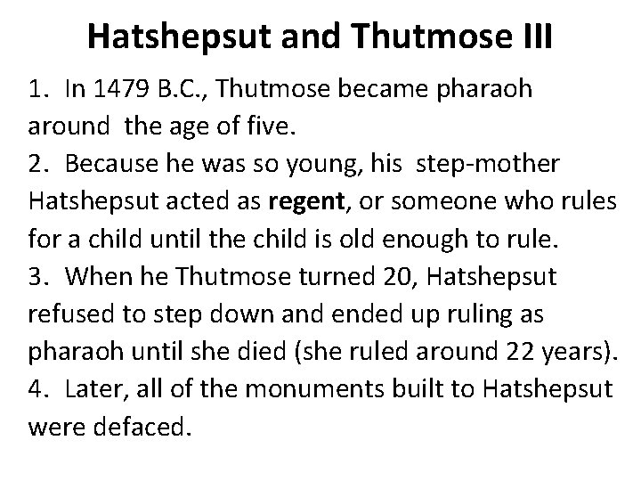 Hatshepsut and Thutmose III 1. In 1479 B. C. , Thutmose became pharaoh around