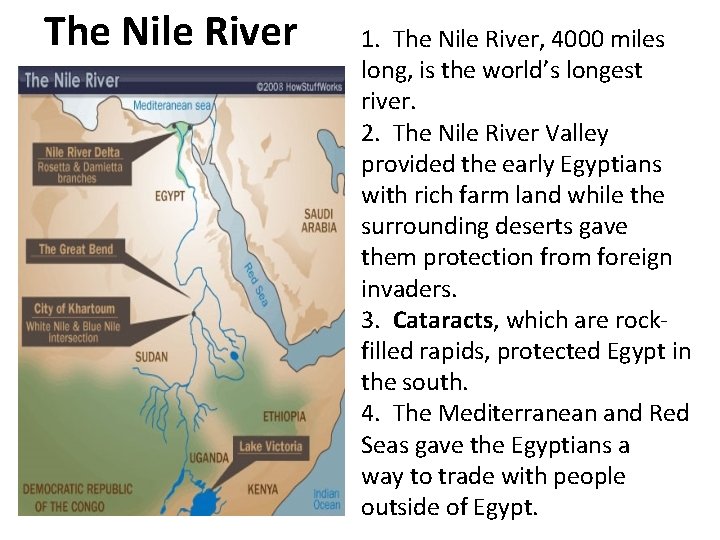 The Nile River 1. The Nile River, 4000 miles long, is the world’s longest
