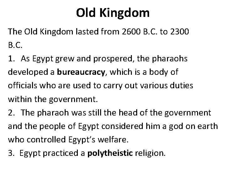 Old Kingdom The Old Kingdom lasted from 2600 B. C. to 2300 B. C.