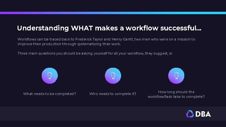 Understanding WHAT makes a workflow successful. . . Workflows can be traced back to