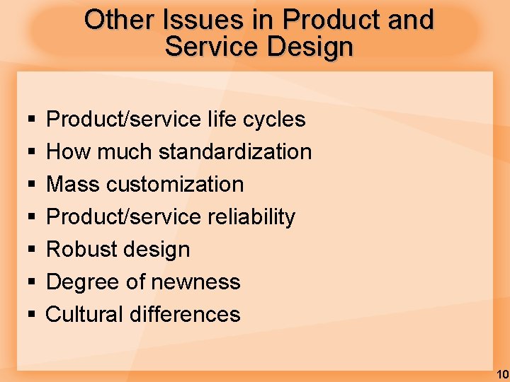 Other Issues in Product and Service Design § § § § Product/service life cycles