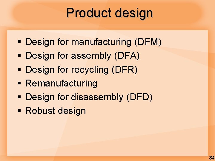 Product design § § § Design for manufacturing (DFM) Design for assembly (DFA) Design