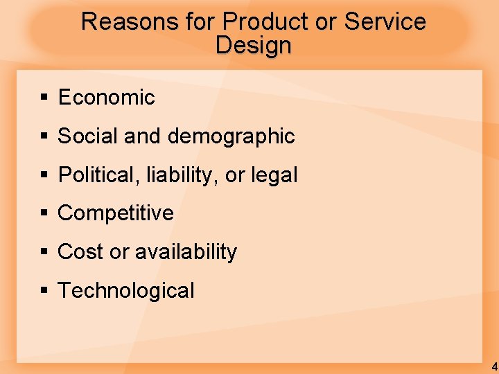 Reasons for Product or Service Design § Economic § Social and demographic § Political,