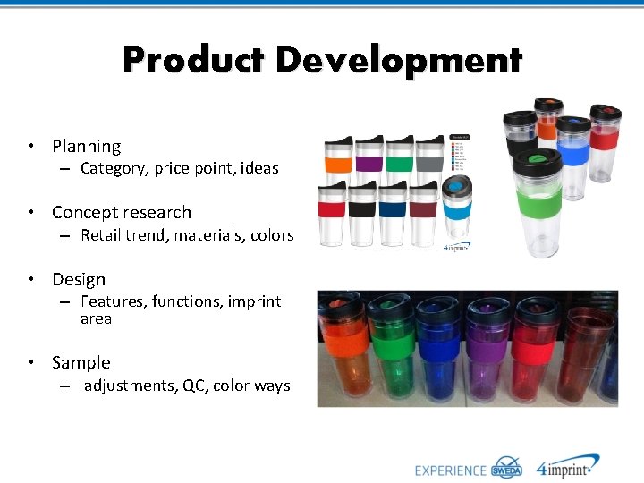 Product Development • Planning – Category, price point, ideas • Concept research – Retail
