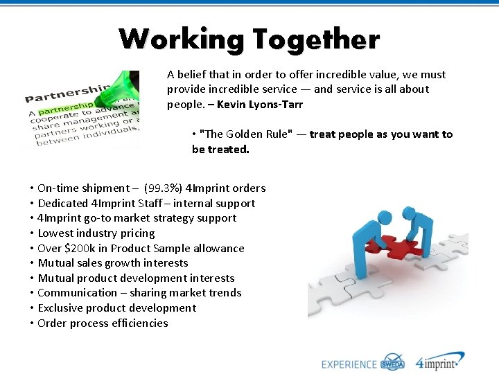 Working Together A belief that in order to offer incredible value, we must provide