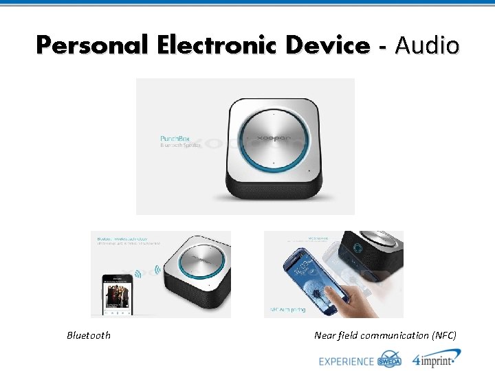 Personal Electronic Device - Audio Bluetooth Near field communication (NFC) 