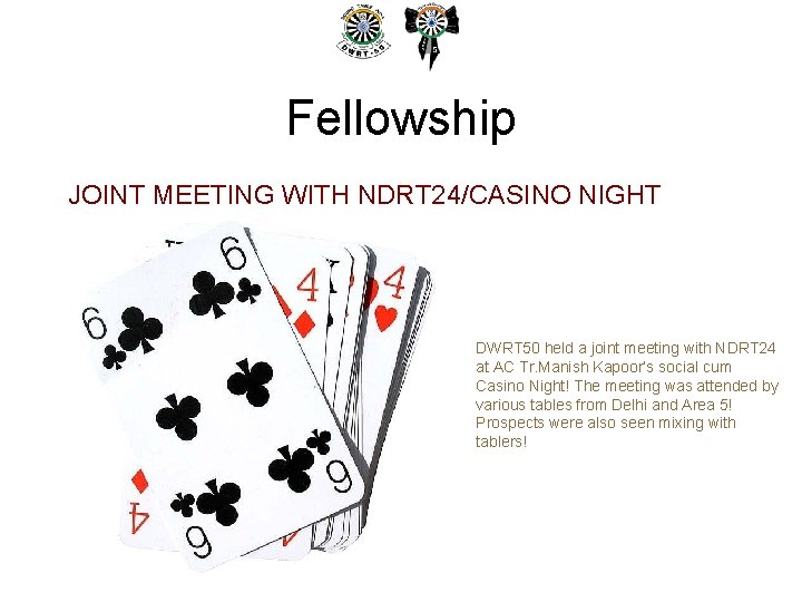 Fellowship JOINT MEETING WITH NDRT 24/CASINO NIGHT DWRT 50 held a joint meeting with