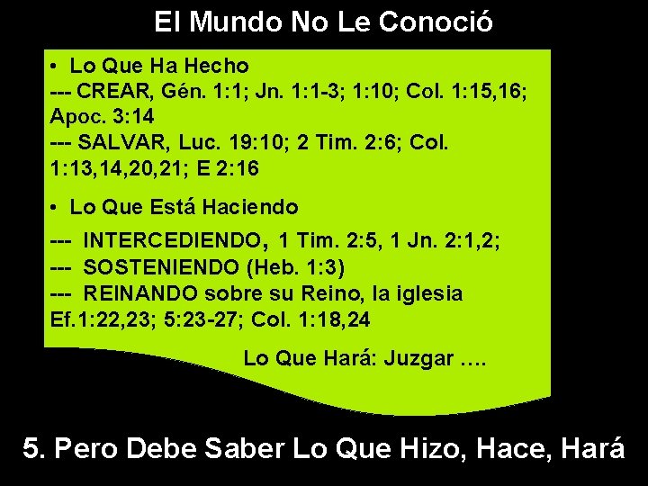 El Mundo No Le Conoció • Lo Que Ha Hecho --- CREAR, Gén. 1: