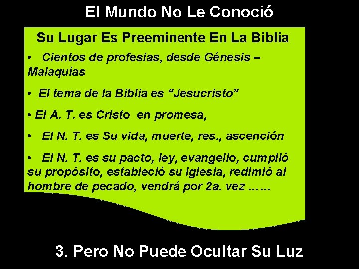 El Mundo No Le Conoció Su Lugar Es Preeminente En La Biblia • Cientos