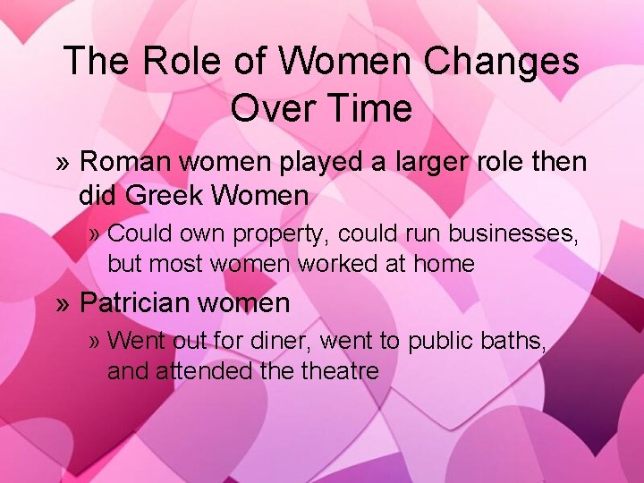 The Role of Women Changes Over Time » Roman women played a larger role