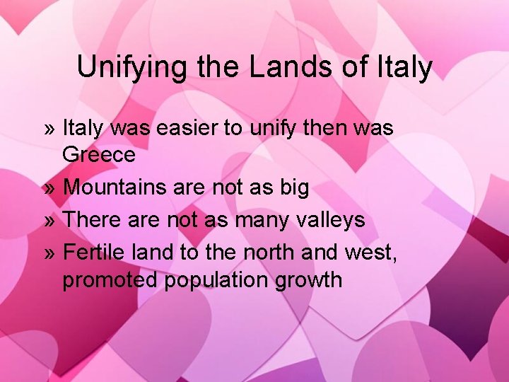 Unifying the Lands of Italy » Italy was easier to unify then was Greece