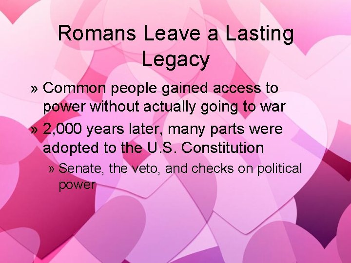 Romans Leave a Lasting Legacy » Common people gained access to power without actually