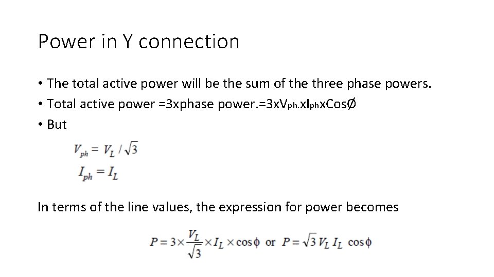 Power in Y connection • The total active power will be the sum of