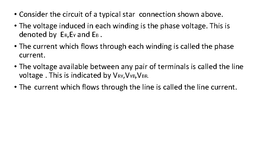  • Consider the circuit of a typical star connection shown above. • The