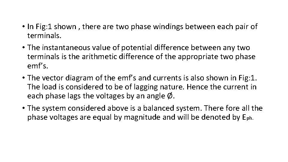  • In Fig: 1 shown , there are two phase windings between each