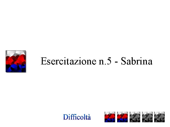 Esercitazione n. 5 - Sabrina 