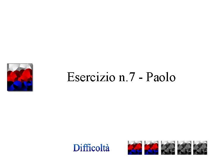 Esercizio n. 7 - Paolo 