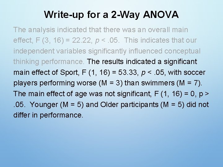 Write-up for a 2 -Way ANOVA The analysis indicated that there was an overall