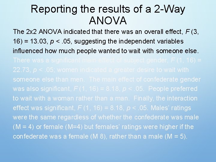 Reporting the results of a 2 -Way ANOVA The 2 x 2 ANOVA indicated