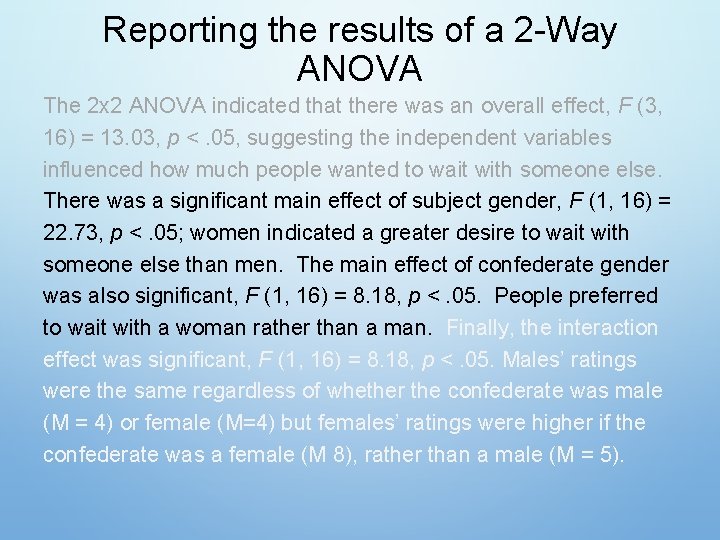 Reporting the results of a 2 -Way ANOVA The 2 x 2 ANOVA indicated