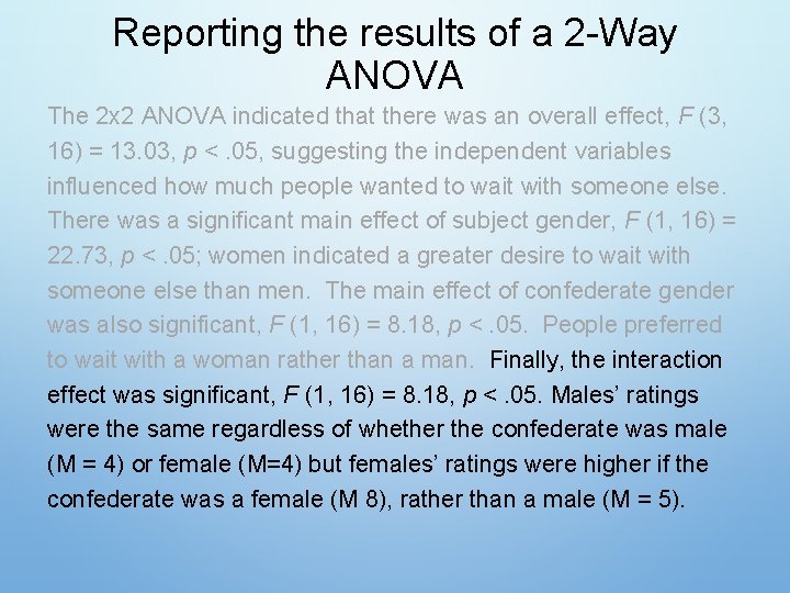 Reporting the results of a 2 -Way ANOVA The 2 x 2 ANOVA indicated