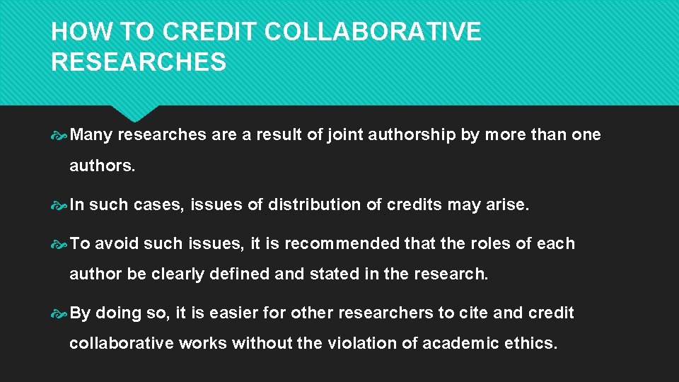 HOW TO CREDIT COLLABORATIVE RESEARCHES Many researches are a result of joint authorship by