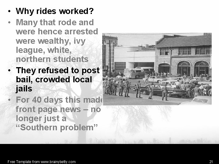  • Why rides worked? • Many that rode and were hence arrested were