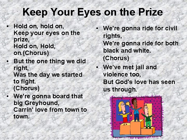 Keep Your Eyes on the Prize • Hold on, hold on, Keep your eyes