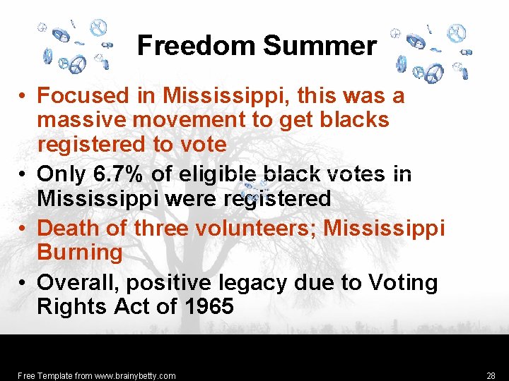 Freedom Summer • Focused in Mississippi, this was a massive movement to get blacks