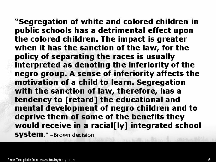 “Segregation of white and colored children in public schools has a detrimental effect upon