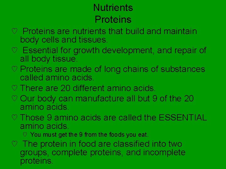 Nutrients Proteins ♡ Proteins are nutrients that build and maintain body cells and tissues.