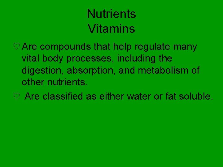 Nutrients Vitamins ♡ Are compounds that help regulate many vital body processes, including the