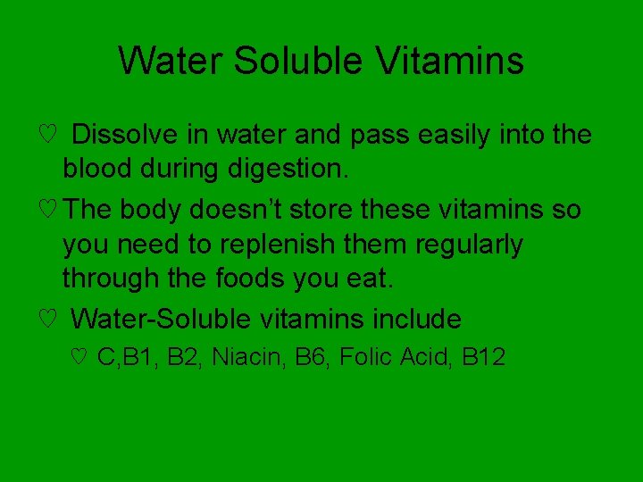 Water Soluble Vitamins ♡ Dissolve in water and pass easily into the blood during