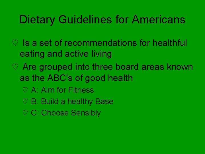 Dietary Guidelines for Americans ♡ Is a set of recommendations for healthful eating and