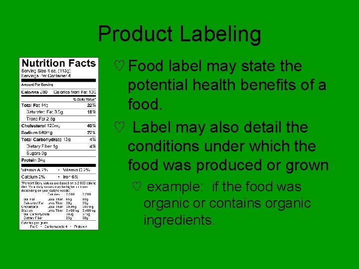 Product Labeling ♡ Food label may state the potential health benefits of a food.