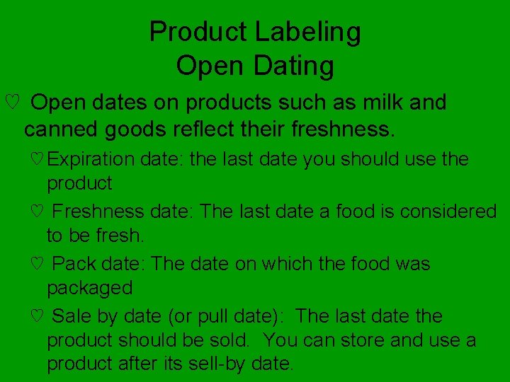 Product Labeling Open Dating ♡ Open dates on products such as milk and canned
