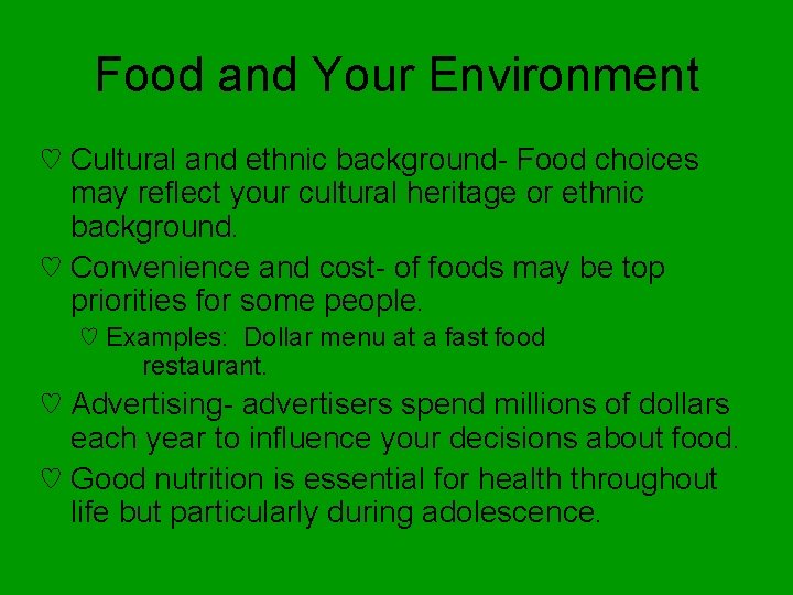 Food and Your Environment ♡ Cultural and ethnic background- Food choices may reflect your