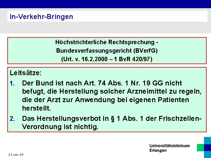 In-Verkehr-Bringen Höchstrichterliche Rechtsprechung Bundesverfassungsgericht (BVerf. G) (Urt. v. 16. 2. 2000 – 1 Bv.