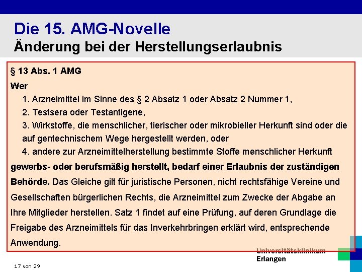 Die 15. AMG-Novelle Änderung bei der Herstellungserlaubnis § 13 Abs. 1 AMG Wer 1.