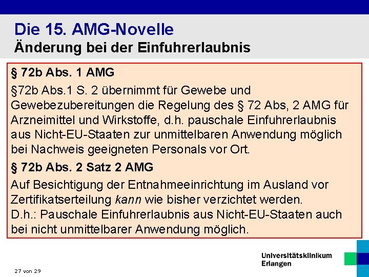 Die 15. AMG-Novelle Änderung bei der Einfuhrerlaubnis § 72 b Abs. 1 AMG §