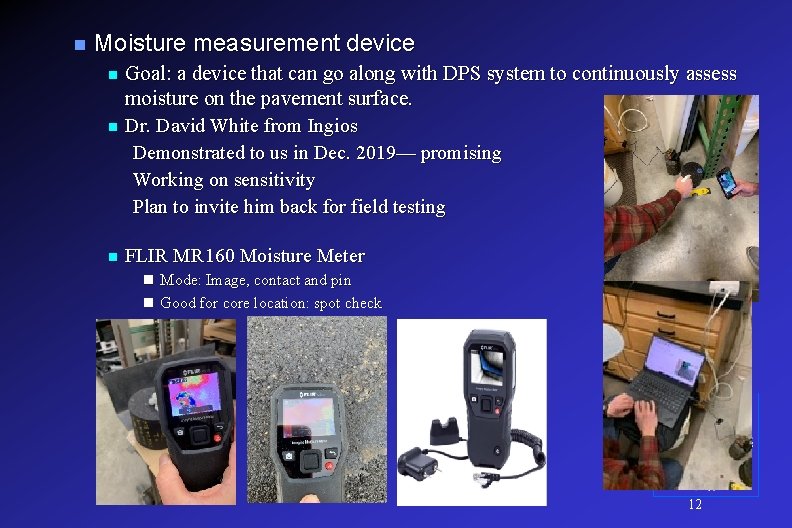 n Moisture measurement device n n n Goal: a device that can go along
