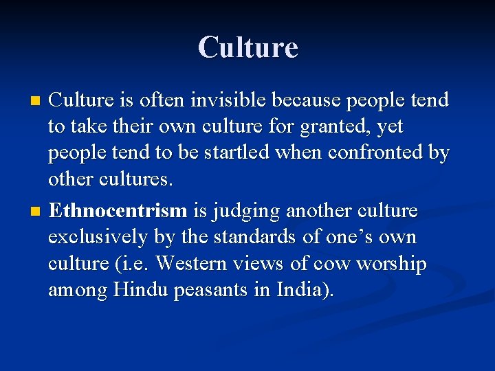 Culture is often invisible because people tend to take their own culture for granted,