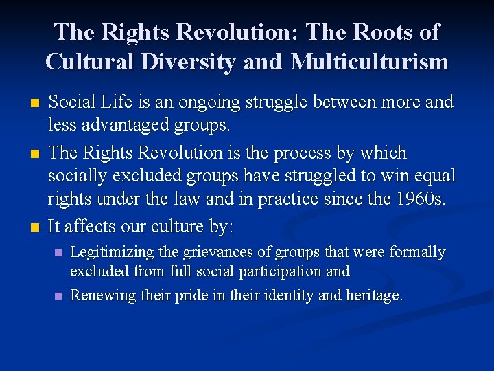 The Rights Revolution: The Roots of Cultural Diversity and Multiculturism n n n Social