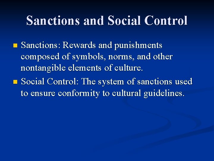Sanctions and Social Control Sanctions: Rewards and punishments composed of symbols, norms, and other